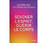 Soigner l'esprit, guérir le corps