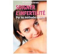Soigner L'infertilité Par Les Méthodes Douces