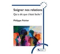Soigner Nos Relations - Qui A Dit C'était Facile ?