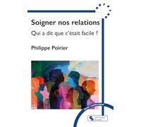 Soigner nos relations: Qui a dit c'était facile ?