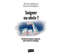 Soigner ou obéir ?: Premières mesures urgentes pour éviter le naufrage