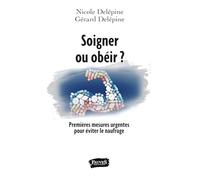 Soigner ou obéir ? Premières mesures urgentes pour éviter le naufrage: Premières mesures urgentes pour éviter le naufrage