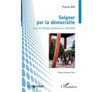 Soigner par la démocratie Thomas Will (Auteur)