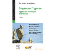 Soigner par l'hypnose Approches théoriques et cliniques - Éric Bonvin - Elsevier Masson - broché - Essai