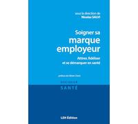Soigner sa marque employeur: Attirer, fidéliser et se démarquer en santé