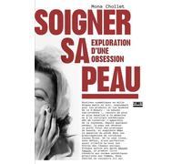Soigner sa peau - Exploration d'une obsession - Mona Chollet - Zones - broché - Essai