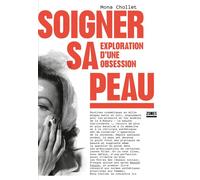 Soigner sa peau Exploration d'une obsession - Mona Chollet - Zones - ebook (ePub) - Essai