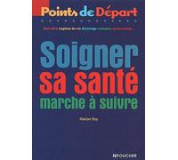 Soigner sa santé : marche à suivre