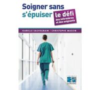 Soigner sans s'épuiser : le défi des infirmières et des soignants