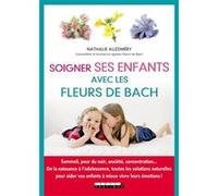 Soigner ses enfants avec les fleurs de Bach Nathalie Auzeméry (Auteur)