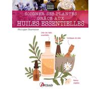 Philippe Chavanne – Soigner ses plantes grâce aux huiles essentielles – Guide – Relié