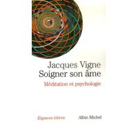 Soigner son âme: Méditation et psychologie