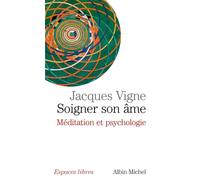 Soigner son âme: Méditation et psychologie