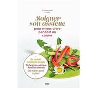 Soigner son assiette pour mieux vivre pendant un cancer