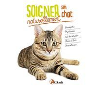 Soigner son chat naturellement - Nouvelle Edition