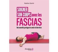 Soigner son corps avec les fascias Nadine Queré (Auteur)