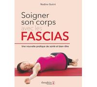 Nadine Queré – Soigner son corps avec les fascias – Une nouvelle pratique de santé et bien être