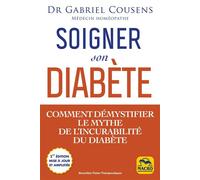 Soigner son diabète Comment démystfier le mythe de l'incurabilité du diabète - Gabriel Cousens - Macro - broché - Livre