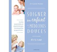 SOIGNER SON ENFANT AVEC LES MEDECINES DOUCES