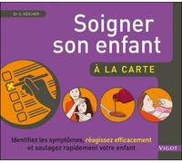 Soigner son enfant - Ursula Keicher - Vigot - broché - Guide