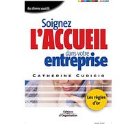 Soignez l'accueil dans votre entreprise : Les Règles d'or