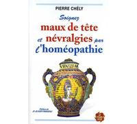 Soignez Maux De Tête & Névralgies Par L'homéopathie