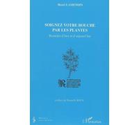 Soignez votre bouche par les plantes Remèdes d'hier et d'aujourd'hui - Henri Lamendin - L'harmattan - broché - Guide