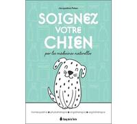 Soignez Votre Chien Par Les Médecines Naturelles