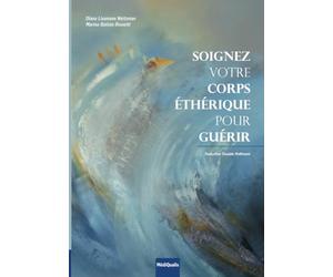 Soignez votre corps éthérique pour guérir
