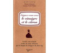 Soignez-vous avec le vinaigre et le citron