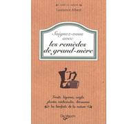 Soignez-vous avec les remèdes de grand-mère