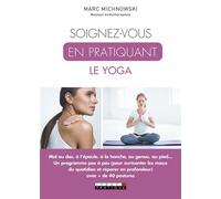 Soignez-vous en pratiquant le yoga - Marc Michnowski - Leduc S. - broché - Guide