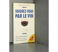 Soignez-Vous Par Le Vin