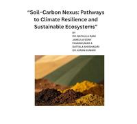 SOIL-CARBON NEXUS: CROP SCIENCE PATHWAYS TO CLIMATE RESILIENCE AND SUSTAINABLE ECOSYSTEMS
