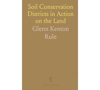 Soil Conservation Districts in Action on the Land