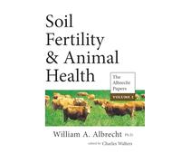 Soil Fertility & Animal Health: The Albrecht Papers (2)