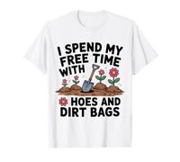 Soil Flowers Je Passe Mon Temps Libre avec des houes et des Sacs de saleté T-Shirt