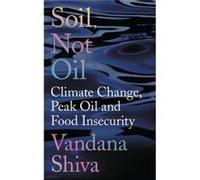 Soil Not Oil by Vandana Shiva Vandana Shiva (Auteur)