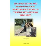 SOIL-PROTECTIVE AND ENERGY-EFFICIENT WORKING PROCESSES OF TIERED EARTH-MOVING MACHINES