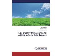Soil Quality Indicators And Indices In Semi Arid Tropics