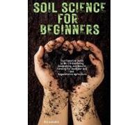 Soil Science For Beginners