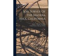 Soil Survey Of The Madera Area, California