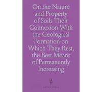 Soils: Their Nature, Productiveness, and Impact on Agriculture: Connecting Soil Types with Geological Formations and Economic Benefits