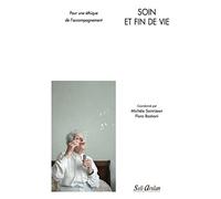 Soin et fin de vie: Pour une éthique de l'accompagnement