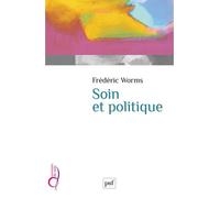 Soin et politique - Frédéric Worms - Puf - broché - Etude