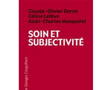 Soin et subjectivité: Les Cahiers du Centre Georges Canguilhem, n° IV