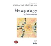 Soins, Corps Et Langage - En Clinique Périnatale