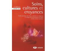 Soins, cultures et croyances: Guide pratique des rites, cultures et religions à l'usage des personnels de santé et des acteurs sociaux