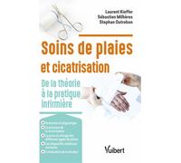 Soins de plaies et cicatrisation De la théorie à la pratique infirmière - Hugues Lefort - Vuibert - broché - Scolaire / Universitaire