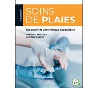 Soins de plaies : un savoir et une pratique accessibles - Chantal Labrecque - Gaetan Morin Cheneliere Education - broché - Scolaire / Universitaire
